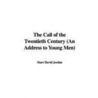 The Call Of The Twentieth Century (An Address To Young Men) by Starr David Jordan