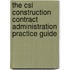 The Csi Construction Contract Administration Practice Guide