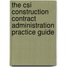 The Csi Construction Contract Administration Practice Guide door Construction Specifications Institute