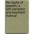 The Faults Of Speech; A Self-Corrector And Teachers' Manual