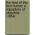 The Hive Of The Bee Hunter: A Repository Of Sketches (1854)