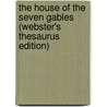 The House Of The Seven Gables (Webster's Thesaurus Edition) door Reference Icon Reference