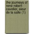 The Journeys Of Rene Robert Cavelier, Sieur De La Salle (1)