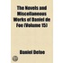 The Novels And Miscellaneous Works Of Daniel De Foe (V. 15)