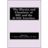 The Physics And Chemistry Of Sio2 And The Si-Sio2 Interface door C. Robert Helms