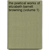 The Poetical Works Of Elizabeth Barrett Browning (Volume 1) by Elizabeth Barrett Browning