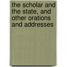 The Scholar And The State, And Other Orations And Addresses door Henry Codman Potter