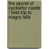 The Secret of Cacklefur Castle / Field Trip to Niagra Falls by Gernonimo Stilton