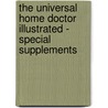 The Universal Home Doctor Illustrated - Special Supplements by Authors Various