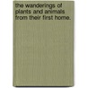 The Wanderings Of Plants And Animals From Their First Home. door Victor Hehn