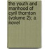 The Youth And Manhood Of Cyril Thornton (Volume 2); A Novel