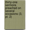 Thirty-One Sermons Preached On Several Occasions (3, Pt. 2) door Henry Hammond