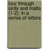 Tour Through Sicily and Malta (1-2); In a Series of Letters