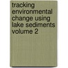 Tracking Environmental Change Using Lake Sediments Volume 2 by William M. Last