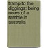 Tramp to the Diggings; Being Notes of a Ramble in Australia