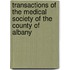 Transactions Of The Medical Society Of The County Of Albany