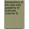 Transactions Of The New York Academy Of Sciences (Volume 3) door The New York Academy of Sciences