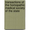 Transactions of the Homopathic Medical Society of the State by Homoeopathic Medical Society York