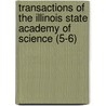 Transactions of the Illinois State Academy of Science (5-6) door Illinois State Science