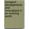 Transport Developments and Innovations in an Evolving World door Michel Beuthe