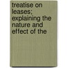 Treatise on Leases; Explaining the Nature and Effect of the door Robert Bell