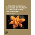 Treatise, in Popular Language, on the Solar Illumination of