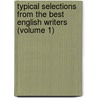 Typical Selections from the Best English Writers (Volume 1) by General Books