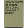 Uniform Charter for Second Class Cities; Amended to January door Utica