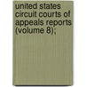 United States Circuit Courts of Appeals Reports (Volume 8); door General Books