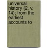Universal History (2, V. 14); From the Earliest Accounts to door George Sale
