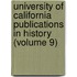 University Of California Publications In History (Volume 9)