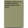 Update on the Use of Combat Helmets, Vehicle Armor and Body by United States. Subcommittee