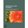 Varieties of Life (Volume 3); Or, Conduct and Consequences. by Author Of Sketches of Character