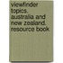 Viewfinder Topics. Australia and New Zealand. Resource Book