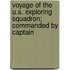 Voyage of the U.S. Exploring Squadron; Commanded by Captain