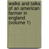 Walks And Talks Of An American Farmer In England (Volume 1) door Jr. Olmsted Frederick Law