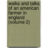 Walks And Talks Of An American Farmer In England (Volume 2) door Jr. Olmsted Frederick Law