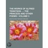 Works of Alfred Tennyson (Volume 3); The Princess and Other by Baron Alfred Tennyson Tennyson