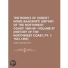 Works of Hubert Howe Bancroft (27 (History of the Northwest door Hubert Howe Bancroft