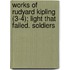 Works of Rudyard Kipling (3-4); Light That Failed. Soldiers
