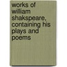 Works of William Shakspeare, Containing His Plays and Poems door Shakespeare William Shakespeare