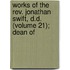 Works Of The Rev. Jonathan Swift, D.d. (volume 21); Dean Of