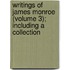 Writings of James Monroe (Volume 3); Including a Collection