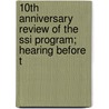 10th Anniversary Review of the Ssi Program; Hearing Before t by United States Congress Aging