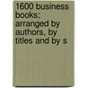 1600 Business Books; Arranged by Authors, by Titles and by S door N.J. Free Public Library. Newark