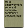 1993 Empowerment Zone and Enterprise Community Program; Hear door United States Congress Development