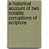 A Historical Account of Two Notable Corruptions of Scripture door Sir Newton Isaac