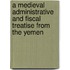 A Medieval Administrative And Fiscal Treatise From The Yemen
