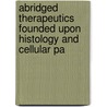 Abridged Therapeutics Founded Upon Histology and Cellular Pa door Wilhelm Heinrich Sch�Ssler