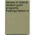 Abuses in Federal Student Grant Programs; Hearings Before th